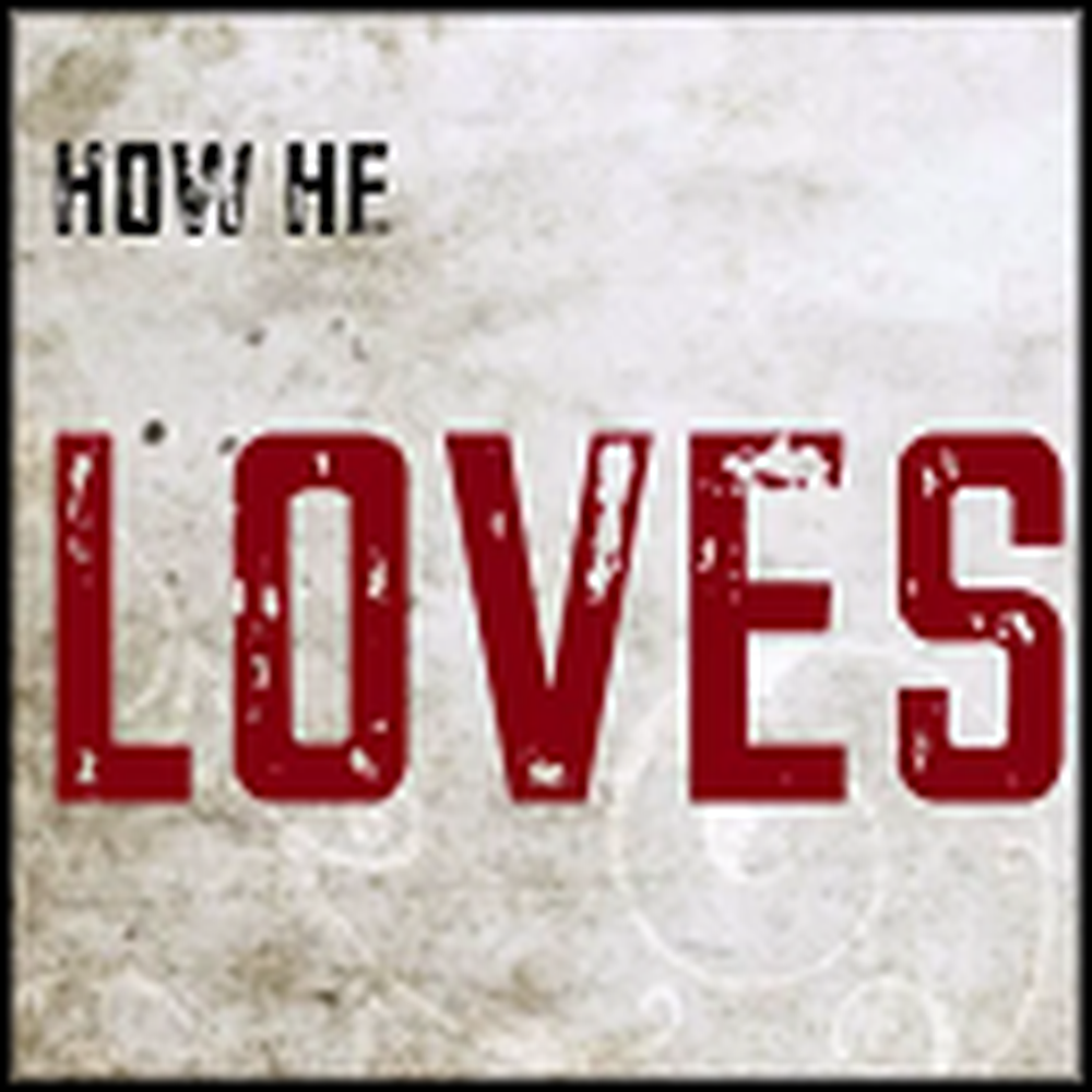 How He Loves - A Wonderful Song About God's Love