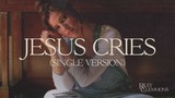 Riley Clemmons - Jesus Cries