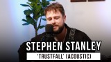 Stephen Stanley | 'trustfall' (acoustic)