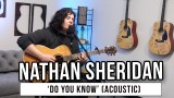 Nathan Sheridan | 'Do You Know' (acoustic)