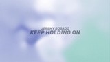 Jeremy Rosado Powerful ‘Keep Holding On’ Lyric Video