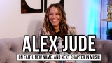 Alex Jude on Faith, a New Name, and the Journey That Led to Her Next Chapter in Music