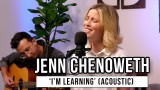 Jenn Chenoweth | 'I'm Learning' (acoustic)
