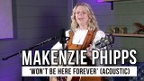 Makenzie Phipps Shares Heartfelt Acoustic Performance of “Won’t Be Here Forever”