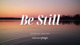 A Prayer to Be Still | Your Daily Prayer