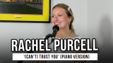 Rachel Purcell Performs Powerful Piano Version of New Single '(Can’t) Trust You'