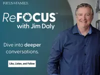 ReFOCUS with Jim Daly with Jim Daly