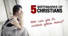 5 Birthmarks Of Christians: How To Be Sure Of Your Salvation