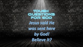 Jesus tells us that God Himself sent Him to us!
