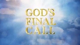 God's Final Call Part 3