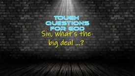 Sin … what’s the big deal …?