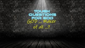 God … Maker of all?