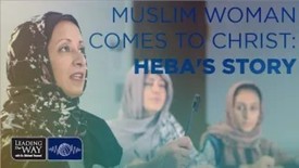 Muslim Woman Comes to Christ | Heba's Story