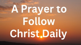 A Prayer for Courage to Follow Christ Daily