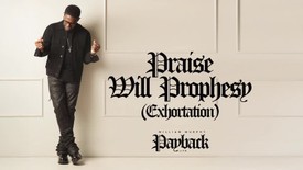 William Murphy - Praise Will Prophesy (Exhortation)