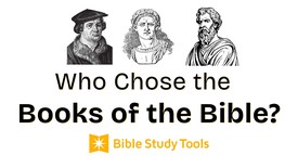 Who Chose the Books of the Bible? | A Straightforward Breakdown for Christians