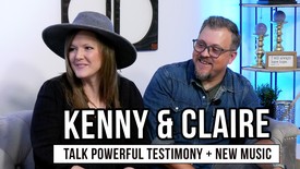 Kenny & Claire Share Inspiring Journey from Crisis to Calling Through Worship Music