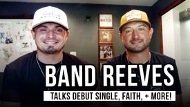 Band Reeves Talk Debut Single 'Outrun You,' Redemption Story & What’s Coming Next