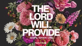 Passion - The Lord Will Provide