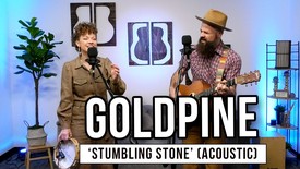 Goldpine | 'Stumbling Stone' (acoustic)