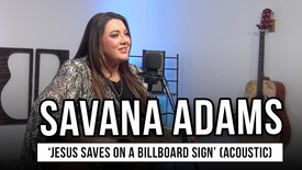 Savana Adams | 'Jesus Saves on a Billboard Sign' (acoustic)