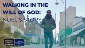 Walking in the Will of God | Noel's Story