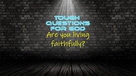Are you living faithfully?