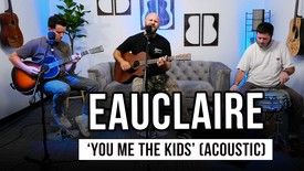 Eauclaire | 'You Me The Kids' (acoustic)