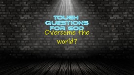 Overcome the world?