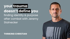 Your Trauma Doesn't Define You- Finding Identity and Purpose after Combat