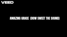 AMAZING GRACE (HOW SWEET THE SOUND)