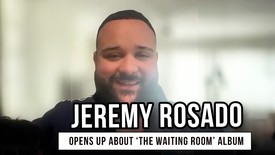 Jeremy Rosado Shares the Story Behind 'The Waiting Room' and Finding Faith in the Waiting