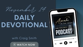 November 14th: THE STEPS OF THE GOOD Daily Devotional