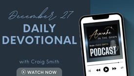 December 27th: NOT OF THIS WORLD Daily Devotional