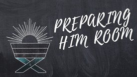 Preparing Him Room | Your Nightly Prayer