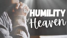 The Humility of Heaven | Your Nightly Prayer