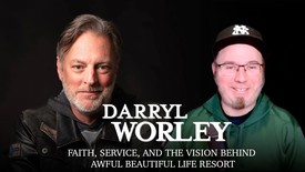Darryl Worley on Faith, Service, and the Vision Behind Awful Beautiful Life Resort