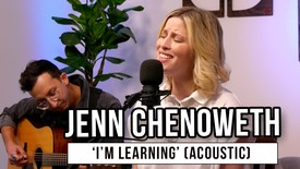 Jenn Chenoweth | 'I'm Learning' (acoustic)