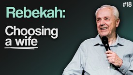 Rebekah – choosing a wife 