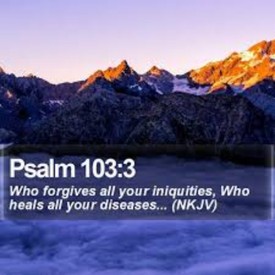 Psalm 103:3, in the King James Version, reads: "Who forgiveth all thine iniquities; who healeth all thy diseases God forgives every single sin