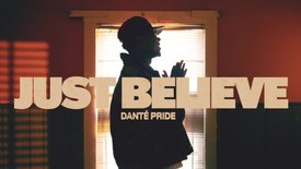 Dante’ Pride - Just Believe