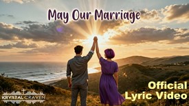 May Our Marriage (Christian Pop Song/Music Video) | Krystal Craven