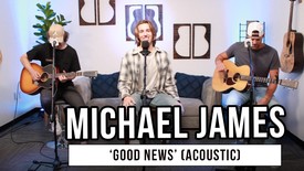 Michael James Performs Acoustic Version of 'Good News' in Nashville