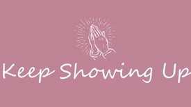 Keep Showing Up | Your Nightly Prayer