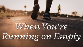 When You’re Running on Empty | Your Nightly Prayer