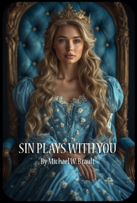 First You Play With Sin Then Sin Plays With You