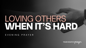 Loving Others When It’s Hard