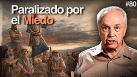 Día 80 –  Paralizados por el miedo