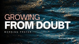 A Prayer to Allow Doubt to Strengthen Your Faith