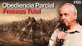 Día 100 – Obediencia parcial – Fracaso total